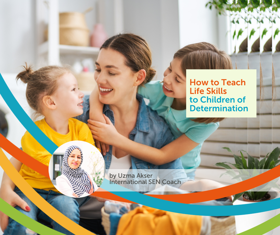 How to Teach Life Skills to Children of Determination by Uzma Akser 1
